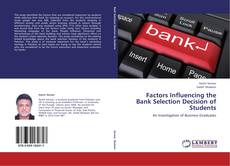 Buchcover von Factors Influencing the Bank Selection Decision of Students
