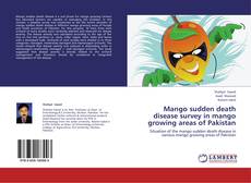 Mango sudden death disease survey in mango growing areas of Pakistan kitap kapağı