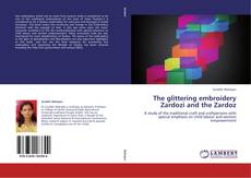 Bookcover of The glittering embroidery Zardozi and the Zardoz