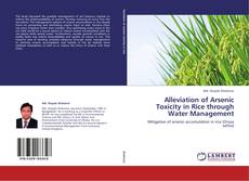 Alleviation of Arsenic Toxicity in Rice through Water Management kitap kapağı