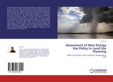 Borítókép a  Assessment of New Energy Use Policy in Land Use Planning - hoz