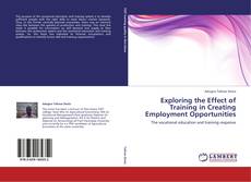 Exploring the Effect of Training in Creating Employment Opportunities kitap kapağı