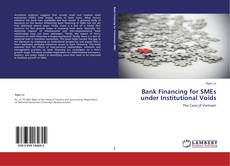 Bookcover of Bank Financing for SMEs under Institutional Voids
