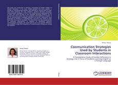 Portada del libro de Coomunication Strategies Used by Students in Classroom Interactions