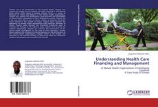 Bookcover of Understanding Health Care Financing and Management