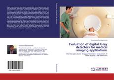 Capa do livro de Evaluation of digital X-ray detectors for medical imaging applications 