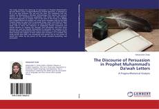 Bookcover of The Discourse of Persuasion in Prophet Muhammad's Da'wah Letters