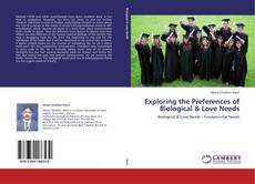 Capa do livro de Exploring the Preferences of Biological & Love Needs 