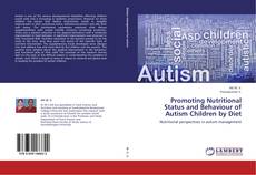 Promoting Nutritional Status and Behaviour of Autism Children by Diet kitap kapağı