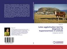 Copertina di Latex agglutination test for diagnosis of trypanosomosis in animals