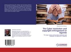 Buchcover von The Cyber revolution and copyright infringement in Uganda