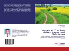 Heterosis and Combining ability in Brassica Using Diallel Crosses kitap kapağı