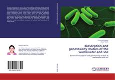 Couverture de Biosorption and genotoxicity studies of the wastewater and soil