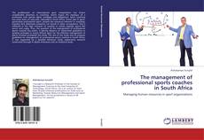 Capa do livro de The management of professional sports coaches in South Africa 