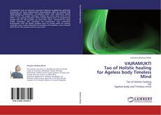 Bookcover of VAJRAMUKTI  Tao of Holistic healing  for Ageless body Timeless Mind