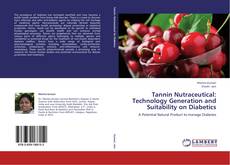 Portada del libro de Tannin Nutraceutical: Technology Generation and Suitability on Diabetics