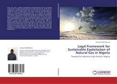 Bookcover of Legal Framework for Sustainable Exploitation of Natural Gas in Nigeria