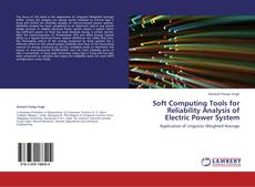 Bookcover of Soft Computing Tools for Reliability Analysis of Electric Power System