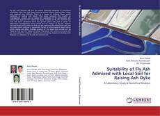 Bookcover of Suitability of Fly Ash Admixed with Local Soil for Raising Ash Dyke