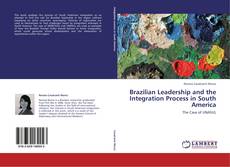 Portada del libro de Brazilian Leadership and the Integration Process in South America