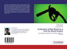 Portada del libro de Evaluation of Bio Diesel as a Fuel for Diesel Engine