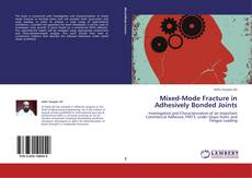 Portada del libro de Mixed-Mode Fracture in Adhesively Bonded Joints