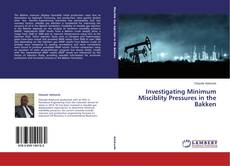 Couverture de Investigating Minimum Misciblity Pressures in the Bakken
