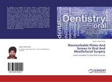 Bioresorbable Plates And Screws In Oral And Maxillofacial Surgery kitap kapağı