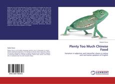 Bookcover of Plenty Too Much Chinese Food