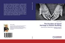 Bookcover of The Paradox of Island Heritage in Nation Building