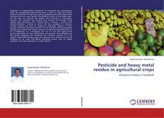 Capa do livro de Pesticide and heavy metal residue in agricultural crops 