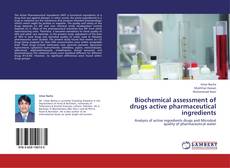 Biochemical assessment of drugs active pharmaceutical ingredients的封面