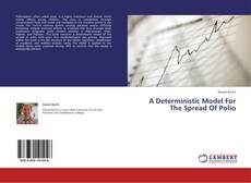 Bookcover of A Deterministic Model For The Spread Of Polio