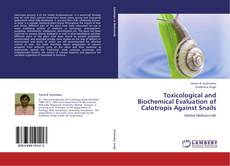 Copertina di Toxicological and Biochemical Evaluation of Calotropis Against Snails