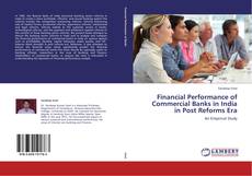 Bookcover of Financial Performance of Commercial Banks in India in Post Reforms Era