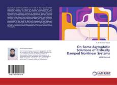Bookcover of On Some Asymptotic Solutions of Critically Damped Nonlinear Systems