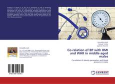 Bookcover of Co-relation of BP with BMI and WHR in middle aged males