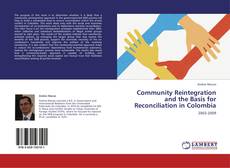 Обложка Community Reintegration and the Basis for Reconciliation in Colombia
