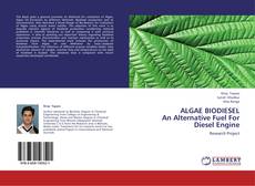 Buchcover von ALGAE BIODIESEL  An Alternative Fuel For Diesel Engine