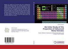 Bookcover of Ab-initio Study of the Properties of Advanced Metal Nitrides