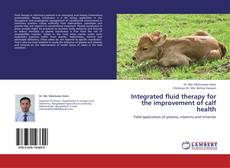 Integrated fluid therapy for the improvement of calf health kitap kapağı