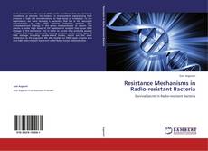 Buchcover von Resistance Mechanisms in Radio-resistant Bacteria