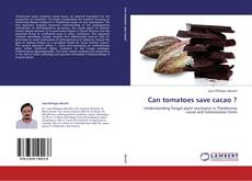 Can tomatoes save cacao ? kitap kapağı