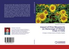 Bookcover of Impact of Price Movements on Hectareage of Oilseed Crops in India