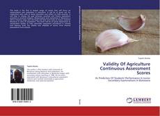 Bookcover of Validity Of Agriculture Continuous Assessment Scores