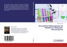 Copertina di Drosophila Melanogaster As Models for Molybdo-Flavoenzymes