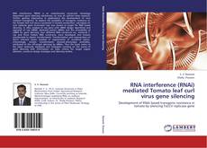 RNA interference (RNAi) mediated Tomato leaf curl virus gene silencing kitap kapağı