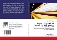 Capa do livro de Impact Energy of Hard Projectile for Local Damage of Concrete Slab 