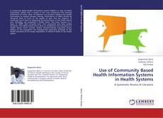Use of Community Based Health Information Systems in Health Systems的封面