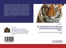 Portada del libro de An Architecture for Indexing and Querying Dataspaces. Vol.2
